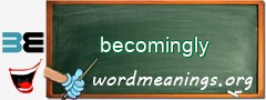 WordMeaning blackboard for becomingly
